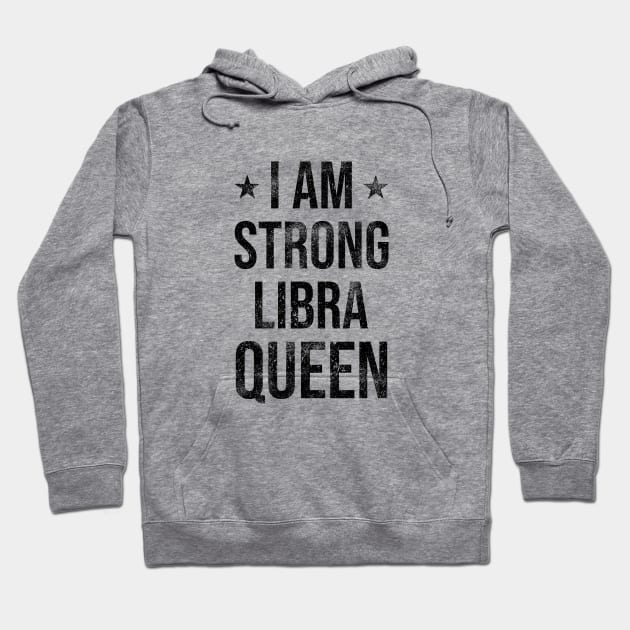 I am Strong Libra Queen Hoodie by Rishirt